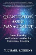 Quantitative Asset Management di Michael Robbins edito da MCGRAW HILL BOOK CO