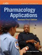 Pharmacology Applications di American Academy of Orthopaedic Surgeons edito da Jones and Bartlett