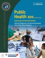 Public Health 101 di Richard Riegelman, Brenda Kirkwood edito da Jones and Bartlett Publishers, Inc