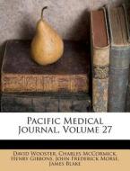 Pacific Medical Journal, Volume 27 di David Wooster, Charles McCormick, Henry Gibbons edito da Nabu Press
