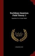 Euclidean Quantum Field Theory. I di Symanzik Kurt edito da Andesite Press