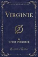 Virginie (classic Reprint) di Ernest Oldmeadow edito da Forgotten Books