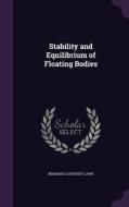 Stability And Equilibrium Of Floating Bodies di Bernard Courtney Laws edito da Palala Press