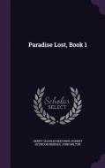 Paradise Lost, Book 1 di Henry Charles Beeching, Robert Seymour Bridges, John Milton edito da Palala Press