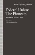 Federal Union: The Pioneers di Richard Mayne, John Pinder edito da Palgrave Macmillan