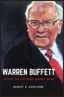 Warren Buffett: Inside the Ultimate Money Mind di Robert G. Hagstrom edito da WILEY