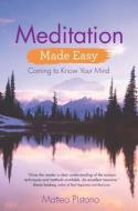 Meditation Made Easy: Coming to Know Your Mind di Matteo Pistono edito da HAY HOUSE