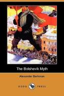 The Bolshevik Myth (dodo Press) di Alexander Berkman edito da Dodo Press