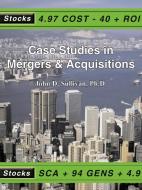 Case Studies in Mergers & Acquisitions di John D. Sullivan edito da AuthorHouse