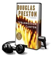 Tyrannosaur Canyon di Douglas J. Preston edito da MacMillan Audio