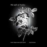 The Gift Of Psalms di Christina Traylor edito da Outskirts Press