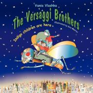 The Versaggi Brothers: Indigo Children Are Here di Vania Vlashka edito da OUTSKIRTS PR