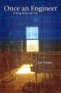 Once an Engineer: A Song of the Salt City di Joe Amato edito da EXCELSIOR ED