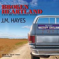 Broken Heartland di J. M. Hayes edito da Blackstone Audiobooks