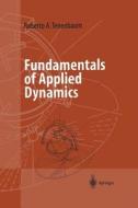Fundamentals of Applied Dynamics di Roberto A. Tenenbaum edito da Springer New York