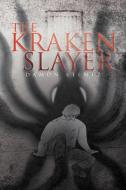 The Kraken Slayer di Damon Stentz edito da Xlibris