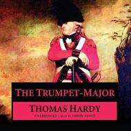 The Trumpet-Major di Thomas Hardy edito da Blackstone Audiobooks