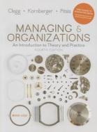 Managing And Organizations di Stewart R. Clegg, Martin Kornberger, Tyrone S. Pitsis edito da Sage Publications Ltd