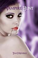 Vampire Hunt: Kiera Hudson Series One (Book 3) di Tim O'Rourke edito da Createspace