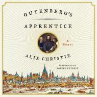 Gutenberg's Apprentice di Alix Christie edito da Blackstone Audiobooks