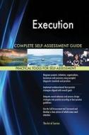 Execution Complete Self-Assessment Guide di Gerardus Blokdyk edito da 5STARCooks