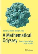 A Mathematical Odyssey: Journey from the Real to the Complex di Steven G. Krantz, Harold R. Parks edito da SPRINGER NATURE