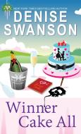 Winner Cake All di Denise Swanson edito da POISONED PEN PR
