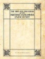 The Rise and Progress of the British Explosives Industry di E. a. Brayley Hodgetts edito da Createspace