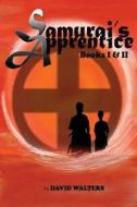 Samurai's Apprentice: Books 1 & 2: Samurai's Apprentice & Ninja's Apprentice di David Walters edito da Createspace