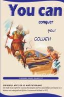 You Can Conquer Your Goliath di MR Thomas Hazie Quartey edito da Createspace