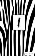 I: Personalized Initial Journal/Notebook/Diary - Zebra Print di Jacked Journals edito da Createspace