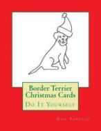 Border Terrier Christmas Cards: Do It Yourself di Gail Forsyth edito da Createspace