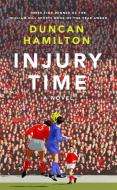 Injury Time di Duncan Hamilton edito da Quercus Publishing