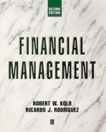 Financial Management di Robert W. Kolb, Ricardo J. Rodrigez, Kolb edito da John Wiley & Sons