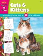 Cats & Kittens di Walter Foster Publishing, Diana Fisher, Quayside edito da Walter Foster Publishing