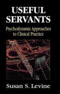Useful Servants di Susan S. Levine edito da Jason Aronson Inc. Publishers