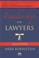Leadership for Lawyers di Herb Rubinstein edito da American Bar Association