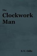 The Clockwork Man di E. V. Odle edito da IndoEuropeanPublishing.com