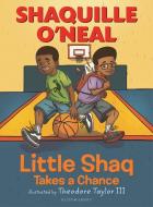 Little Shaq Takes a Chance di Shaquille O'Neal edito da BLOOMSBURY