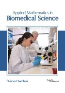 Applied Mathematics in Biomedical Science edito da HAYLE MEDICAL