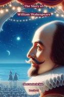 The Story of William Shakespeare di Reza Nazari edito da Hope*books