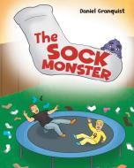The Sock Monster di Daniel Granquist edito da Christian Faith Publishing, Inc
