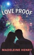The Love Proof di Madeleine Henry edito da CTR POINT PUB (ME)
