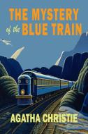 The Mystery of the Blue Train di Agatha Christie edito da MARTINO FINE BOOKS