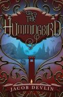 The Hummingbird di Jacob Devlin edito da BOOKBABY