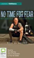 No Time for Fear di Paul De Gelder edito da Bolinda Audio