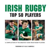 Irish Rugby Top 50 Players di Liam McCann edito da G2 Entertainment Ltd