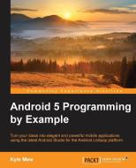 Android 5 Programming by Example di Kyle Mew edito da PACKT PUB