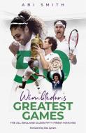 Wimbledon's Greatest Games di Abi Smith edito da Pitch Publishing Ltd