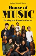 House Of Music di Kadiatu Kanneh-Mason edito da Oneworld Publications